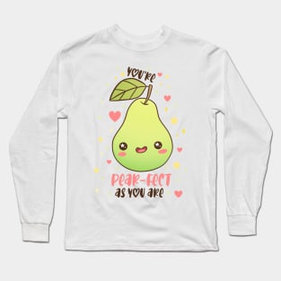 You're pear-fect as you are a funny and cute fruit pun Long Sleeve T-Shirt